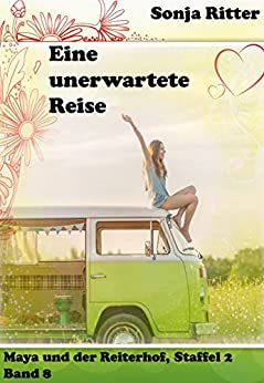 Cover: Ritter, Sonja - Maya und der Reiterhof Staffel Zwei - 08 - eine unerwartete Reise
