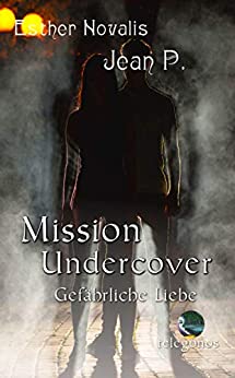 Cover: P , Jean & Novalis, Esther - Mission Undercover - Gefaehrliche Liebe