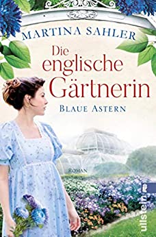 Cover: Sahler, Martina - Die Gaertnerin von Kew Gardens 01 - Die englische Gaertnerin - Blaue Astern