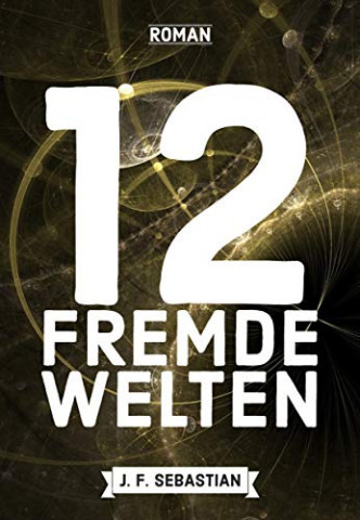 Cover: Sebastian, J  F  - 12 - Buch 2 - Fremde Welten