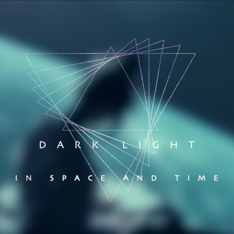 Dark Light - In Space and Time 2020