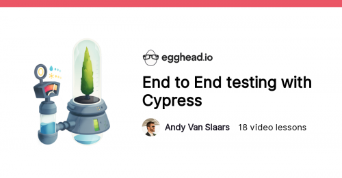 Egghead.io - End To End Testing With Cypress-APoLLo