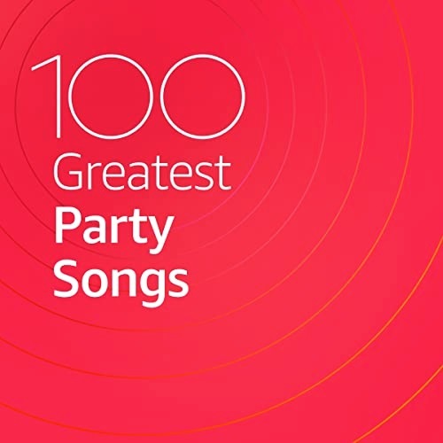 100 Greatest Party Songs (2020)