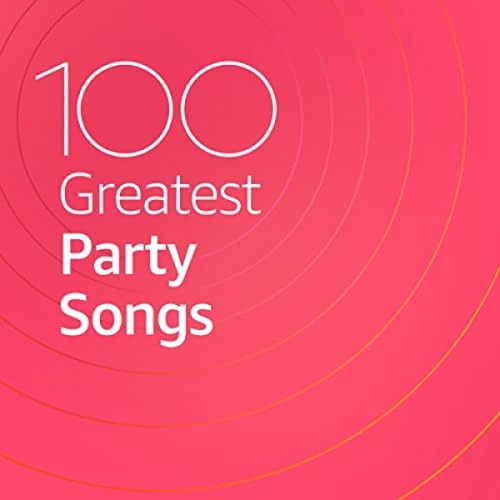 100 Greatest Party Songs (2020)
