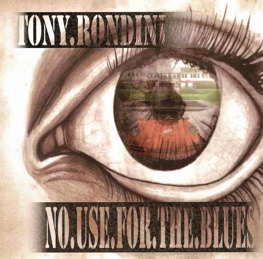 Tony Rondini - No Use for the Blues 2015