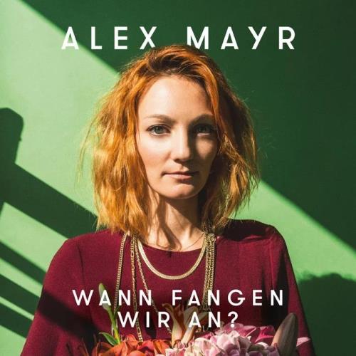 Alex Mayr - Wann fangen wir an? (2020)