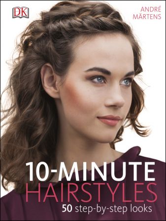 10 Minute Hairstyles: 50 Step by Step Looks