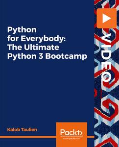 Python for Everybody The Ultimate Python 3 Bootcamp