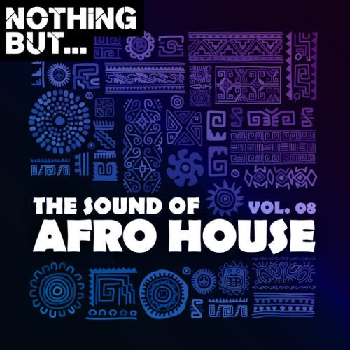 Nothing But... The Sound of Afro House, Vol. 08 (2020)