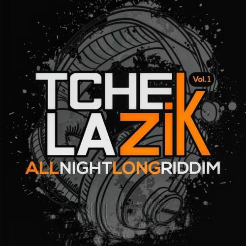 Tchelazik (Allnightlongriddim) (2020)