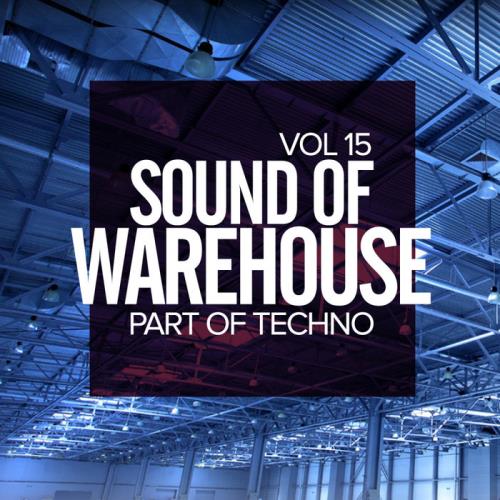 Sound Of Warehouse Vol 15: Part Of Techno (2020)