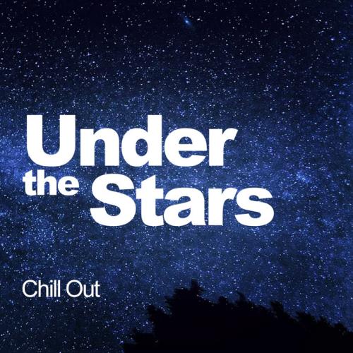 Chill Out - Under The Stars (2020)