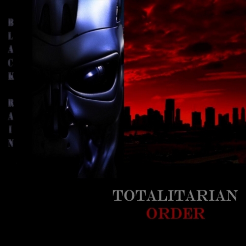 Black Rain - Totalitarian Order 2019