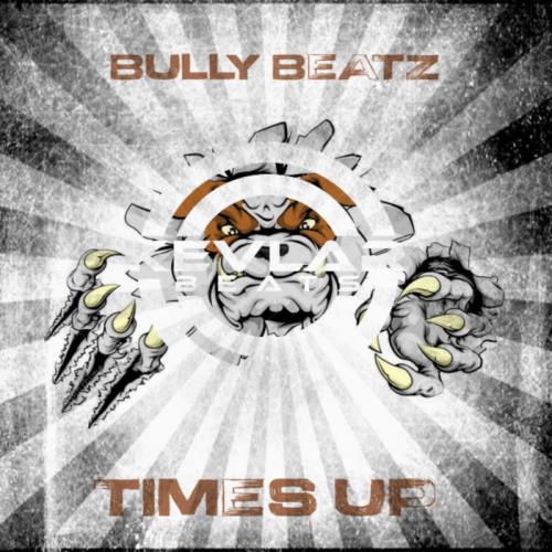 Bully Beatz - Times Up (2020)