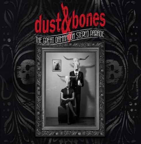 Dust & Bones - The Great Damnation Stereo Parade (2020) FLAC