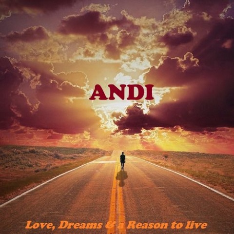 Andi - Love Dreams & A Reason To Live (2020)