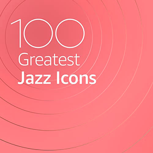 100 Greatest Jazz Icons (2020)