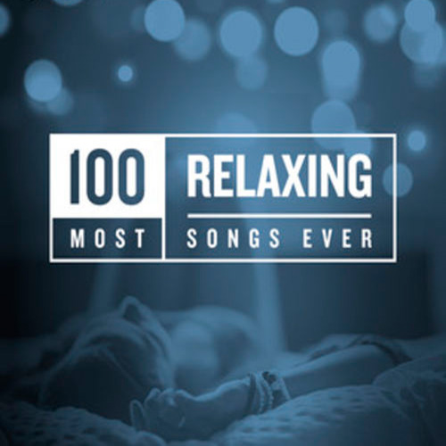 100 Most Relaxing Songs Ever (2020)