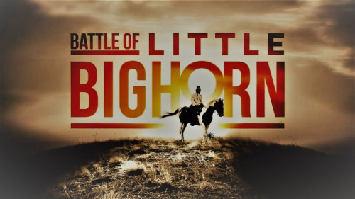 Smithsonian Ch. - Battle of Little Bighorn (2018)