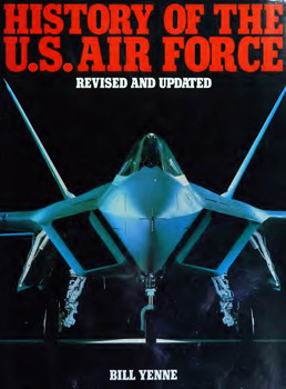 History of the U.S. Air Force: Revised and Updated