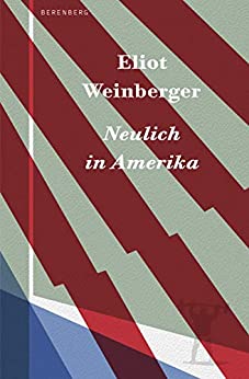 Cover: Weinberger, Eliot - Neulich in Amerika