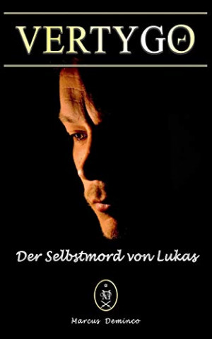 Cover: Deminco, Marcus - Vertygo - Der Selbstmord von Lukas