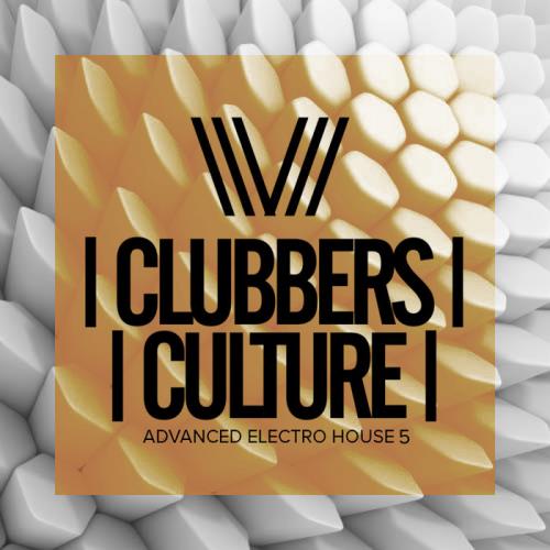 Clubbers Culture: Advanced Electro House 5 (2020)
