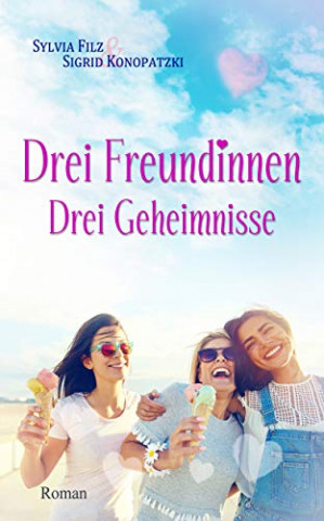 Cover: Filz, Sylvia & Konopatzki, Sigrid - Nordseefeeling 01 - Drei Freundinnen - Drei Geheimnisse