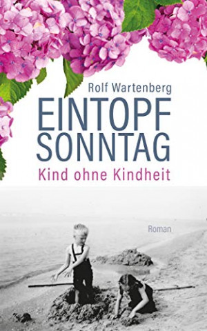 Cover: Wartenberg, Rolf - Eintopfsonntag - Kind ohne Kindheit