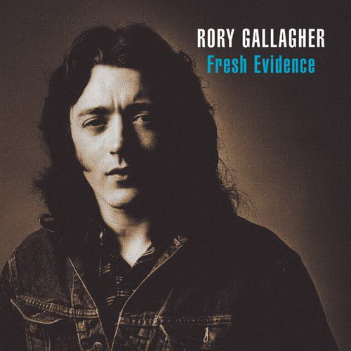 Rory Gallagher - Fresh Evidence (1990)