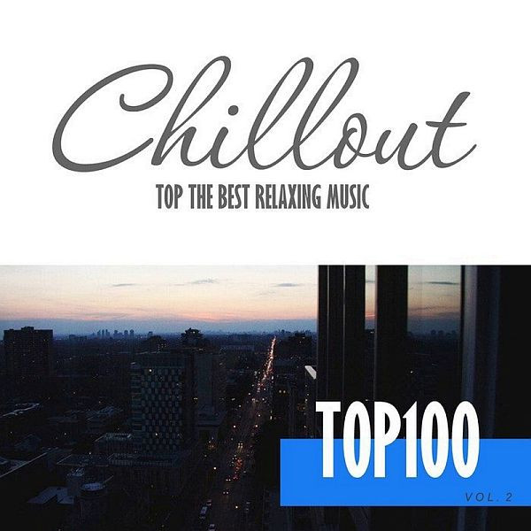 Chillout Top 100 - The Best Relaxing Music Vol. 2 (2020) Mp3