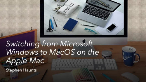 Skillshare - Switching from Microsoft Windows to MacOS on the Apple Mac