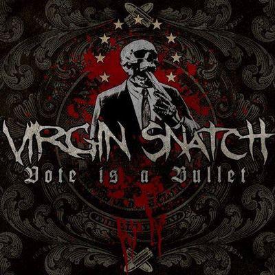 Virgin Snatch - Vote Is a Bullet [CD] (2018) FLAC