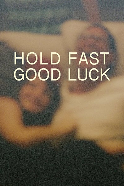 Hold Fast Good Luck 2020 HDRip XviD AC3-EVO