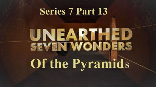 Sci Ch. - Unearthed Seven Wonders of the Pyramids (2020)