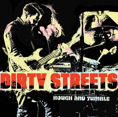 Dirty Streets – Rough and Tumble (2020)