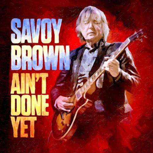 Savoy Brown - Ain/#039;t Done Yet (2020)
