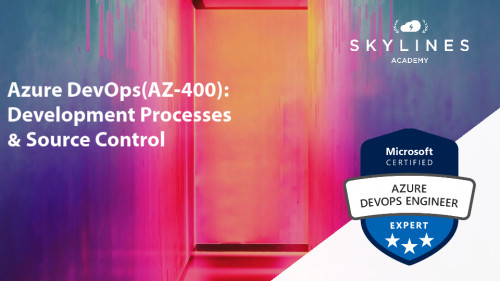 Skylines Academy - Azure DevOps AZ-400 Development Processes And Source Control
