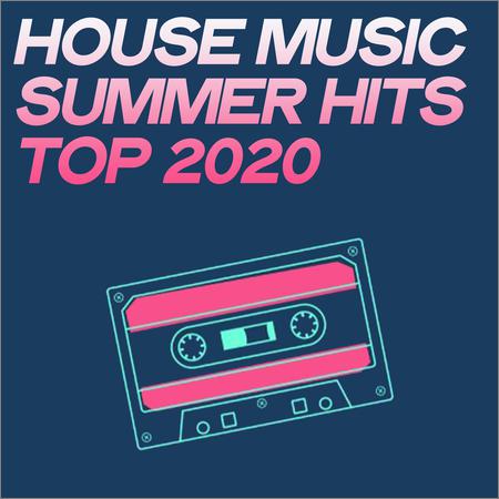VA - House Music Summer Hits Top 2020 (Lossless, June 20, 2020)