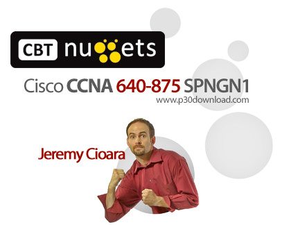 CBT Nuggets - Cisco CCNA 640-875 SPNGN1