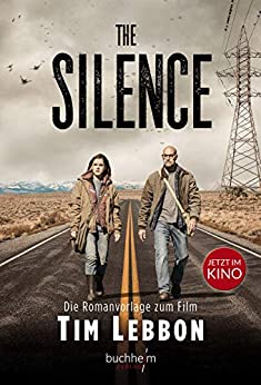 Cover: Lebbon, Tim - The Silence - Die Romanvorlage zum Film