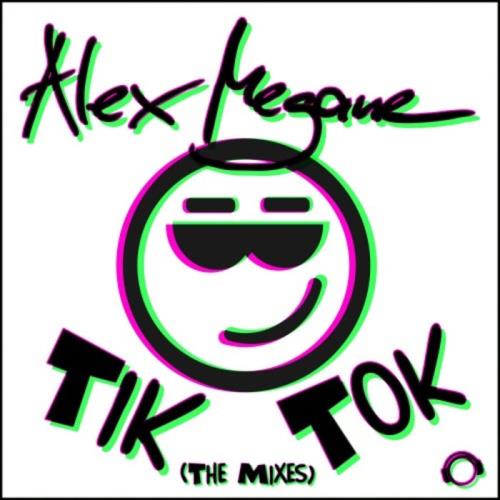Alex Megane - Tik Tok (The Mixes) (2020)