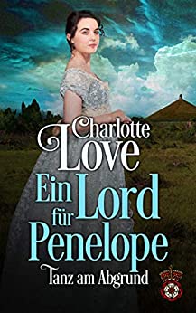Cover: Love, Charlotte & Lavalle, Cleo - Penelope und die Liebe - Tanz am Abgrund