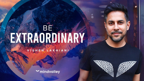 Mindvalley - Vishen Lakhiani - Be Extraordinary