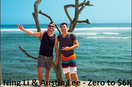 Ning Li & Austin Lee  Zero to $6K