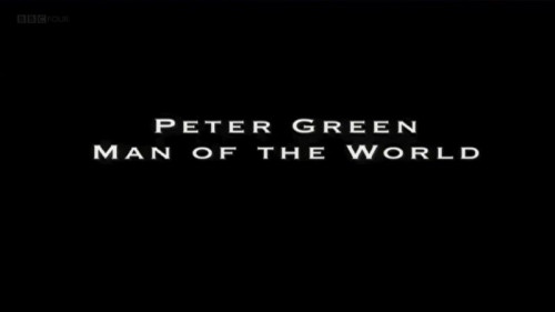 BBC - Peter Green Man of the World (2009)