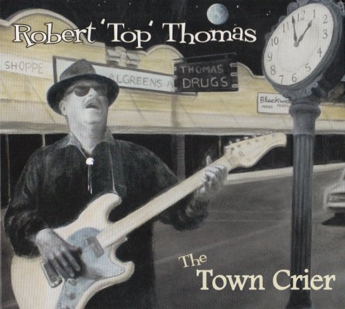 Robert 'Top' Thomas - The Town Crier (2013) [lossless]
