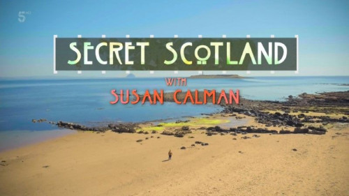 Channel 5 - Secret Scotland Monarchs and Myths with Susan Calman (2020)