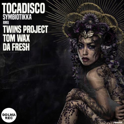 Tocadisco - Symbiotikka (Incl. Remixes) (2020)