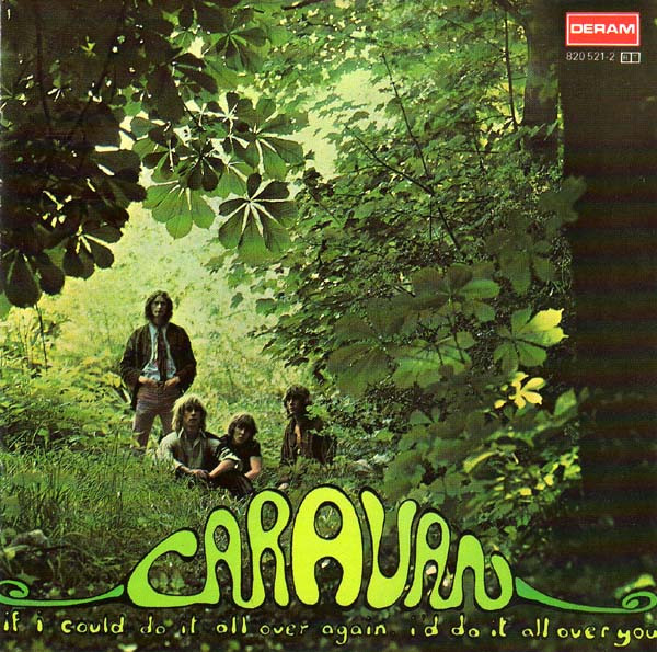 Caravan - If I Could Do It All Over Again, I'd Do It All Over You 1970